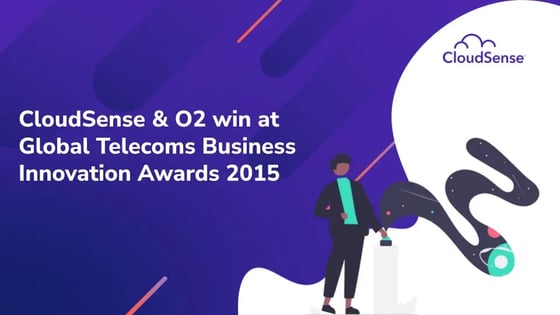 CloudSense & O2 Win at Global Telecoms Business Innovation Awards 2015